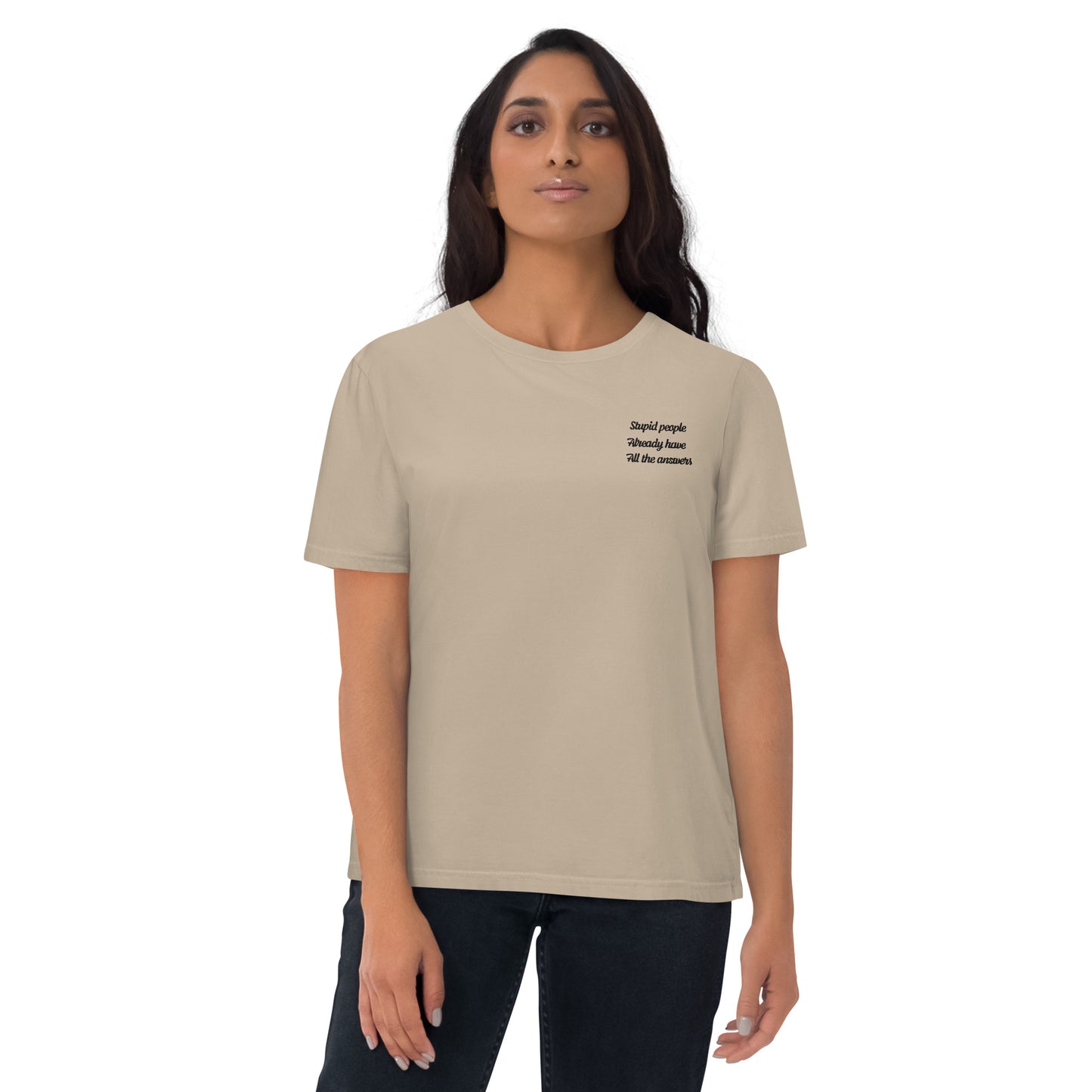 Stupid People Already Have All Answers | Unisex Organic Cotton T-shirt