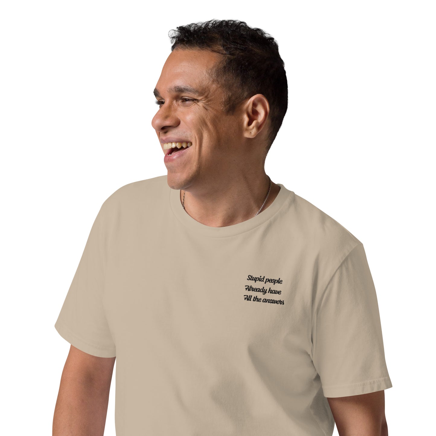 Stupid People Already Have All Answers | Unisex Organic Cotton T-shirt